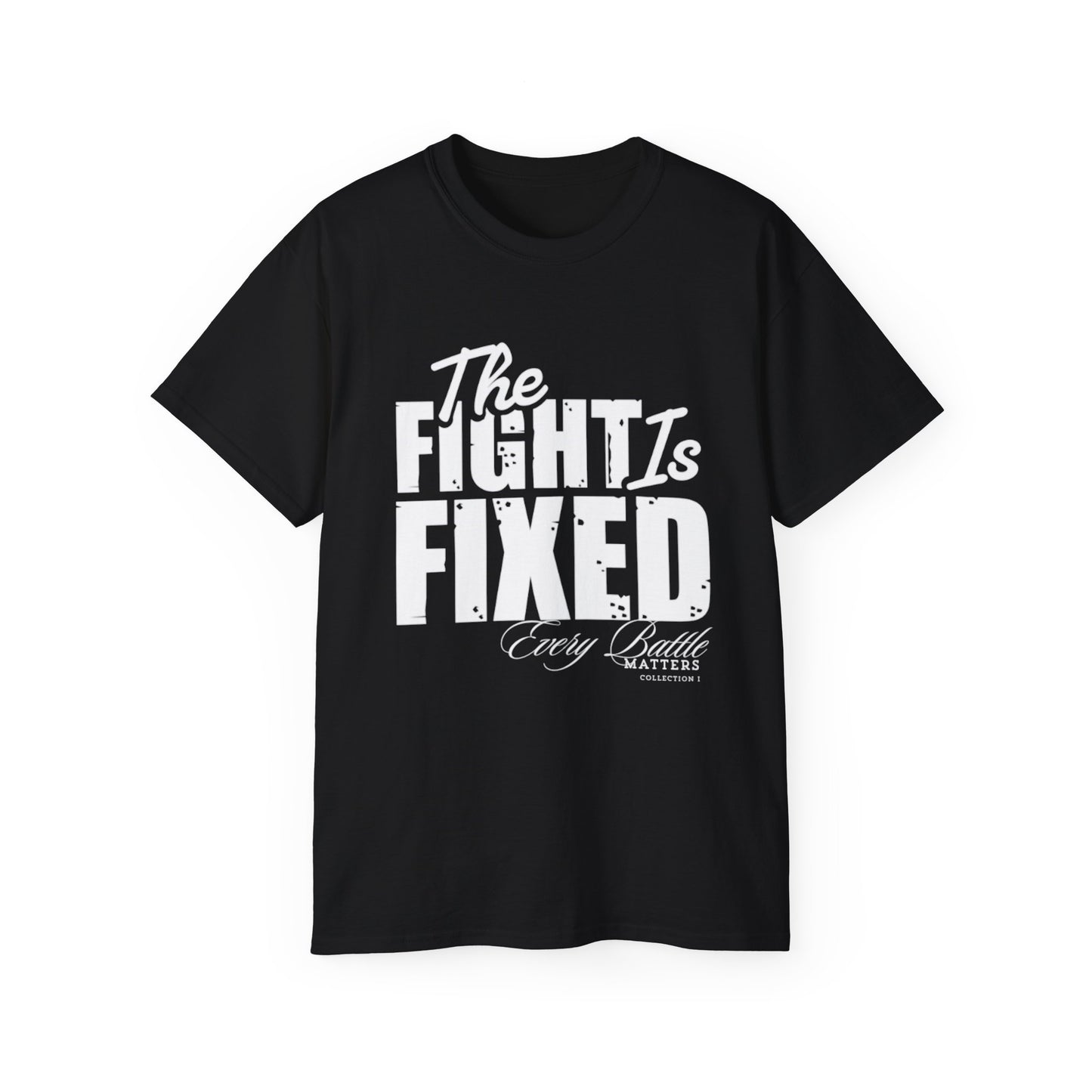 The Fight Is Fixed® Ultra Cotton Tee